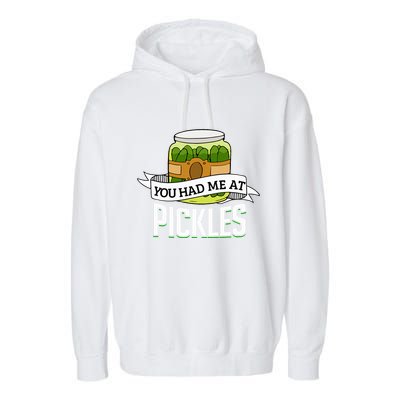 You Had Me At Pickles Funny Pickle Lover Food Quote Garment-Dyed Fleece Hoodie