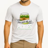 You Had Me At Pickles Funny Pickle Lover Food Quote Cooling Performance Crew T-Shirt