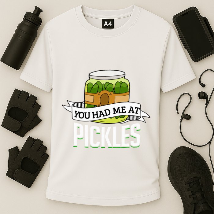You Had Me At Pickles Funny Pickle Lover Food Quote Cooling Performance Crew T-Shirt