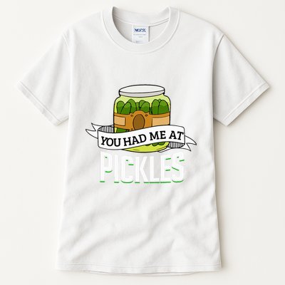 You Had Me At Pickles Funny Pickle Lover Food Quote Tall T-Shirt