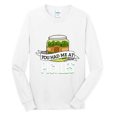 You Had Me At Pickles Funny Pickle Lover Food Quote Tall Long Sleeve T-Shirt