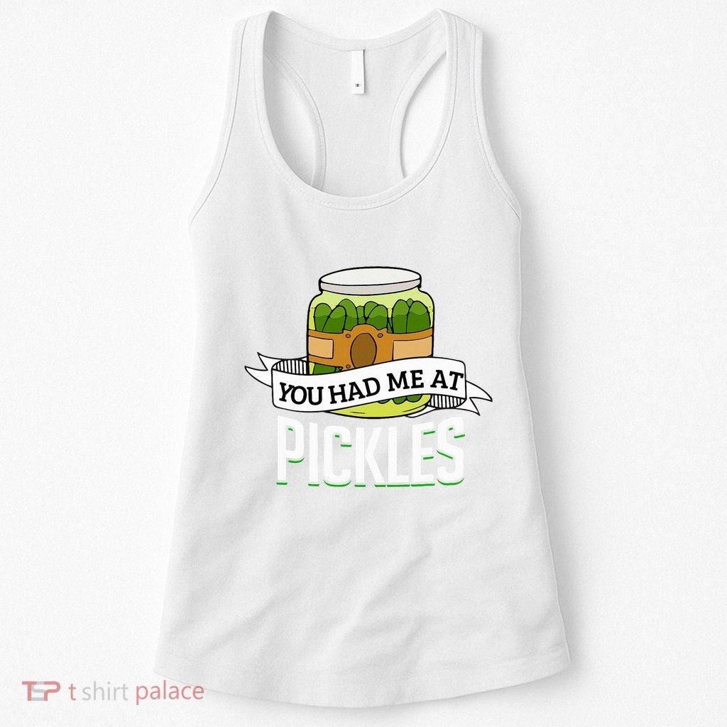You Had Me At Pickles Funny Pickle Lover Food Quote Womens Tank Top