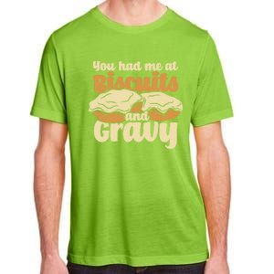 You Had Me At Biscuits And Gravy Meaningful Gift Breakfast Country Food Great Adult ChromaSoft Performance T-Shirt