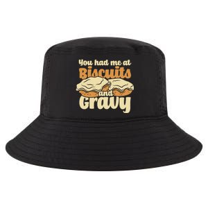 You Had Me At Biscuits And Gravy Meaningful Gift Breakfast Country Food Great Cool Comfort Performance Bucket Hat