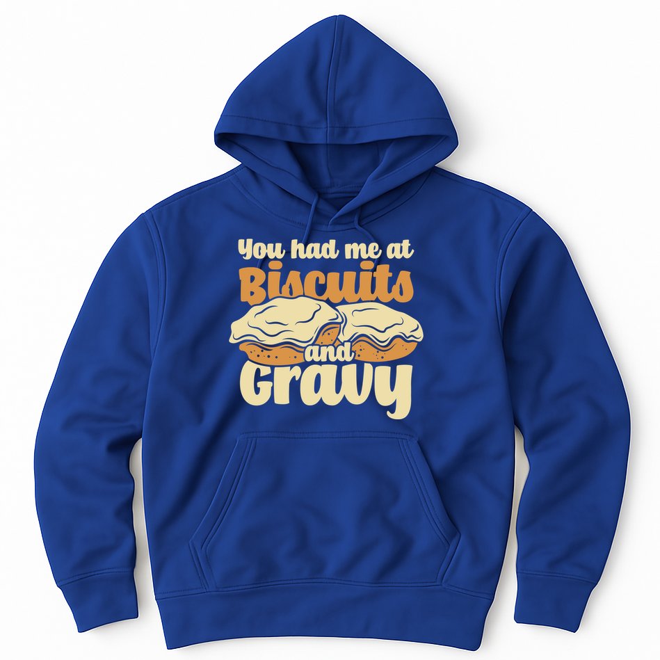 You Had Me At Biscuits And Gravy Meaningful Gift Breakfast Country Food Great Hoodie