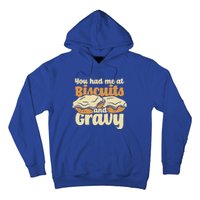 You Had Me At Biscuits And Gravy Meaningful Gift Breakfast Country Food Great Hoodie