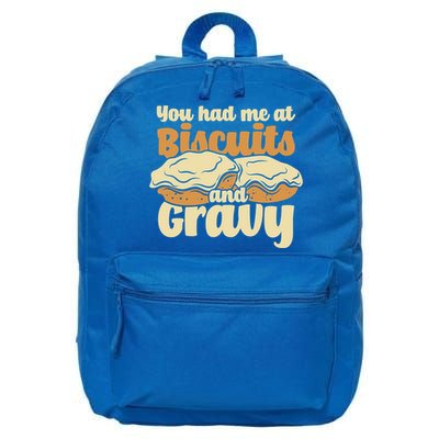 You Had Me At Biscuits And Gravy Meaningful Gift Breakfast Country Food Great 16 in Basic Backpack