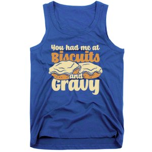 You Had Me At Biscuits And Gravy Meaningful Gift Breakfast Country Food Great Tank Top