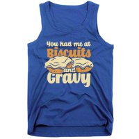 You Had Me At Biscuits And Gravy Meaningful Gift Breakfast Country Food Great Tank Top