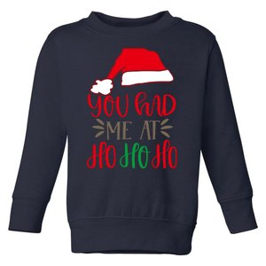 You Had Me At Ho Ho Ho Toddler Sweatshirt