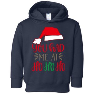 You Had Me At Ho Ho Ho Toddler Hoodie