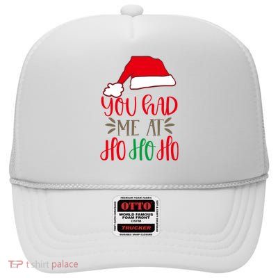 You Had Me At Ho Ho Ho High Crown Mesh Back Trucker Hat