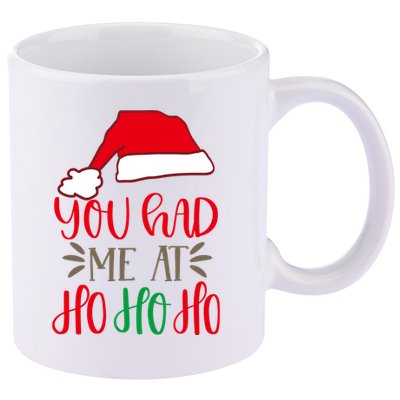 You Had Me At Ho Ho Ho 11oz C Handle Ceramic Mug