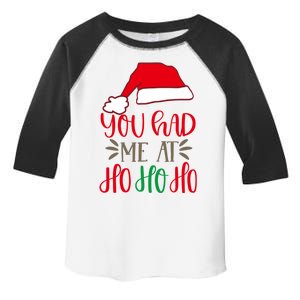 You Had Me At Ho Ho Ho Toddler Fine Jersey T-Shirt