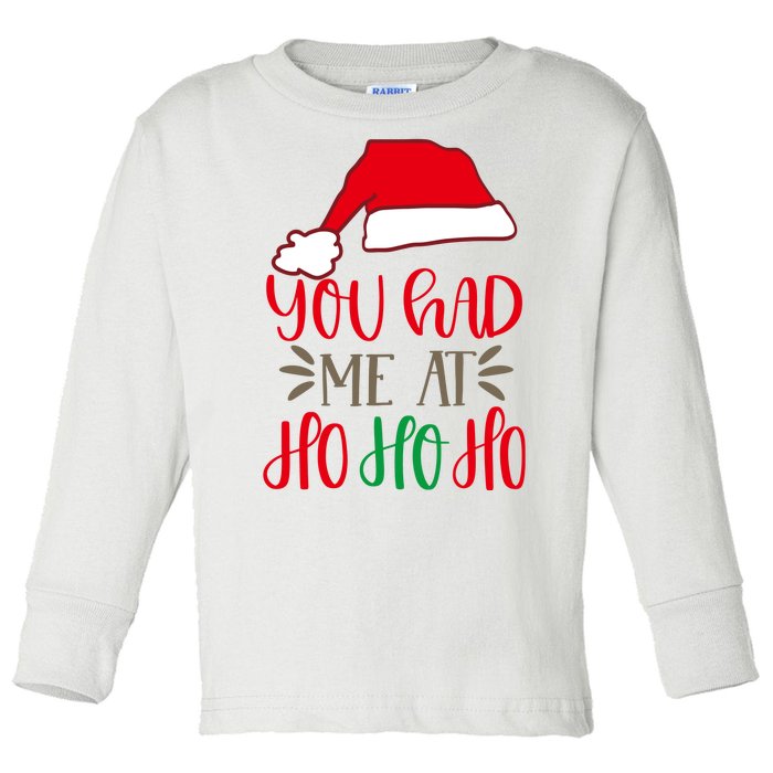 You Had Me At Ho Ho Ho Toddler Long Sleeve Shirt