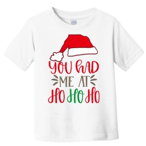 You Had Me At Ho Ho Ho Toddler T-Shirt