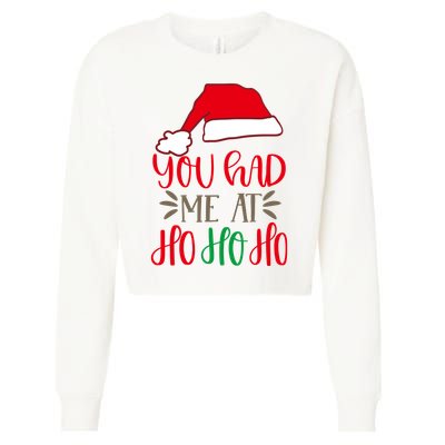 You Had Me At Ho Ho Ho Cropped Pullover Crew