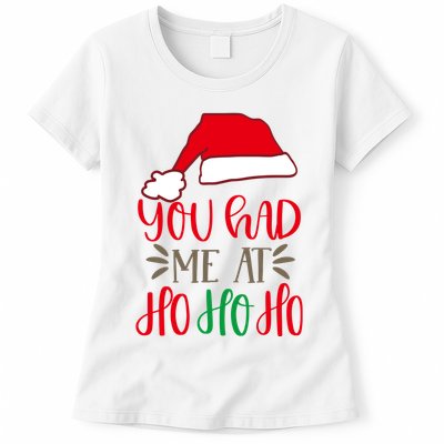 You Had Me At Ho Ho Ho Womens T-Shirt