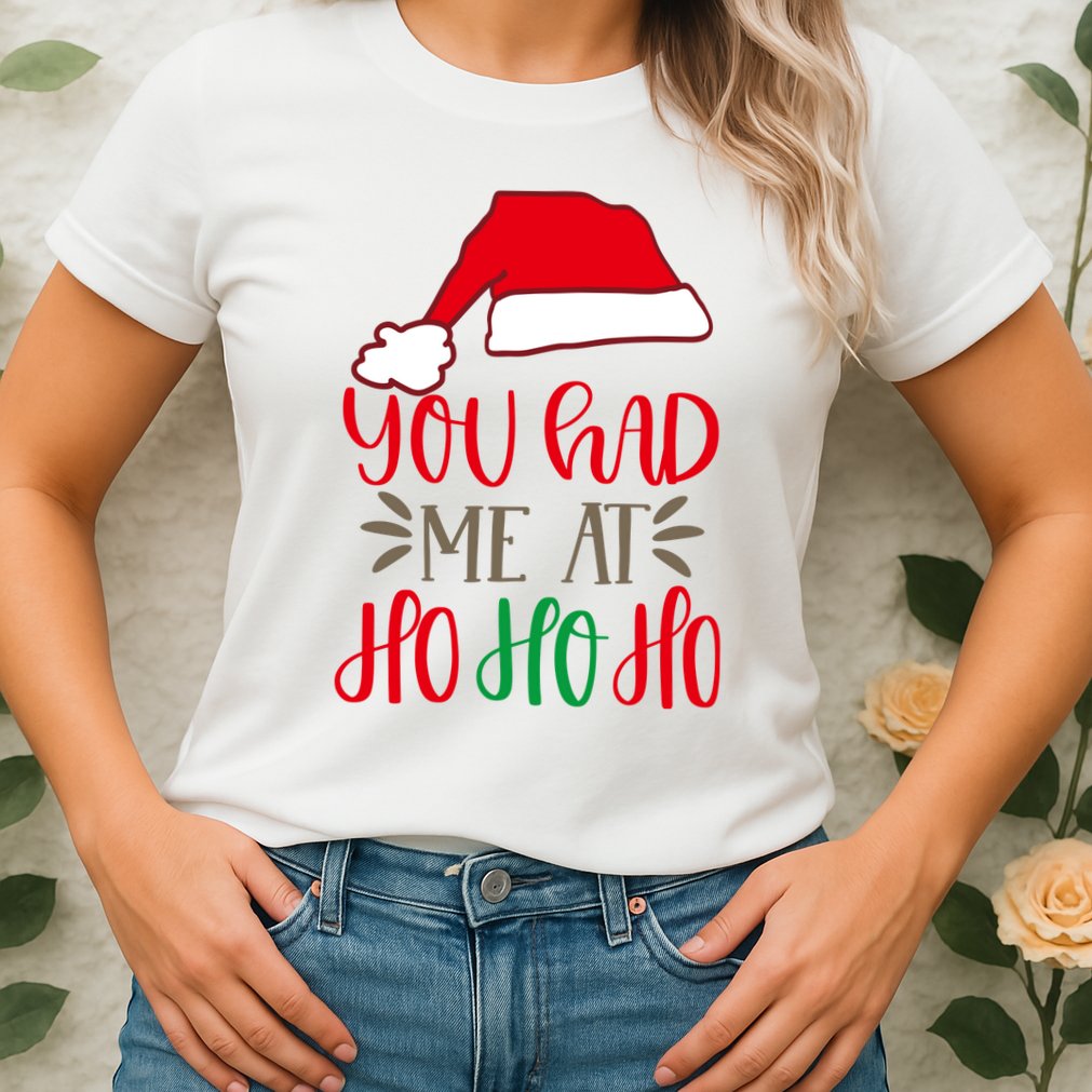You Had Me At Ho Ho Ho Womens T-Shirt