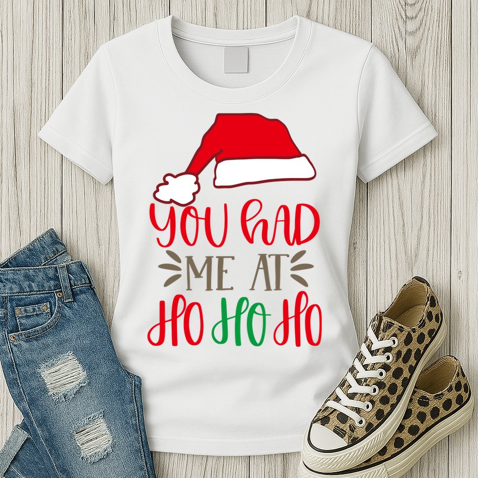 You Had Me At Ho Ho Ho Womens T-Shirt
