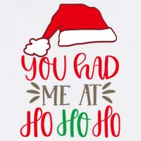 You Had Me At Ho Ho Ho Womens T-Shirt