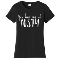 You Had Me At Posty Women's T-Shirt