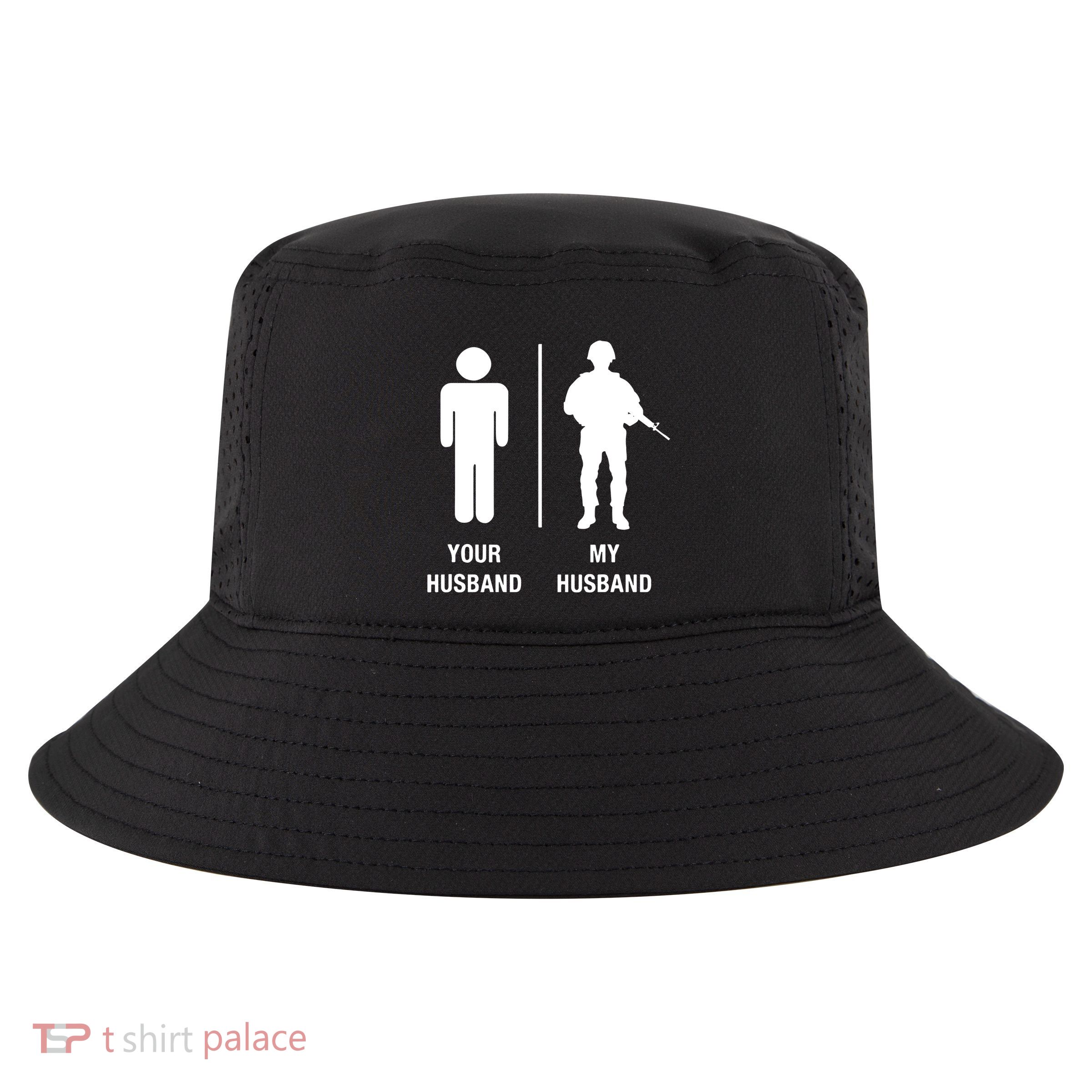 Your Husband My Husband Funny Soldier Military Cool Comfort Performance Bucket Hat