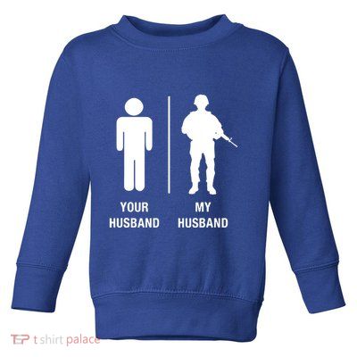 Your Husband My Husband Funny Soldier Military Toddler Sweatshirt