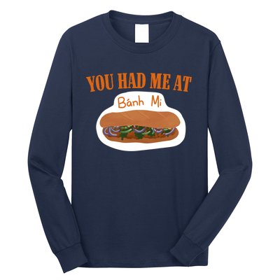 You Had Me At Banh Mi Long Sleeve Shirt