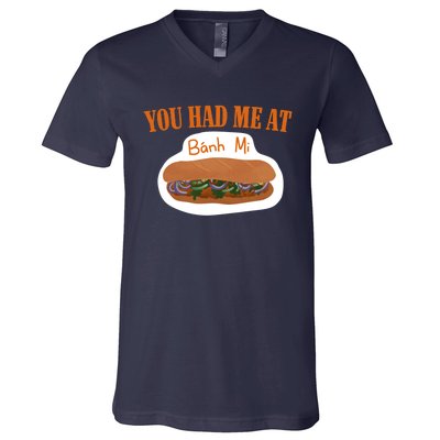 You Had Me At Banh Mi V-Neck T-Shirt