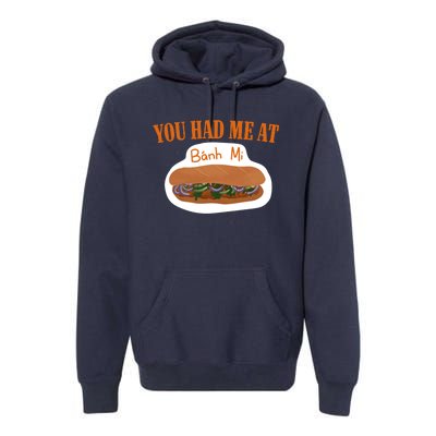 You Had Me At Banh Mi Premium Hoodie