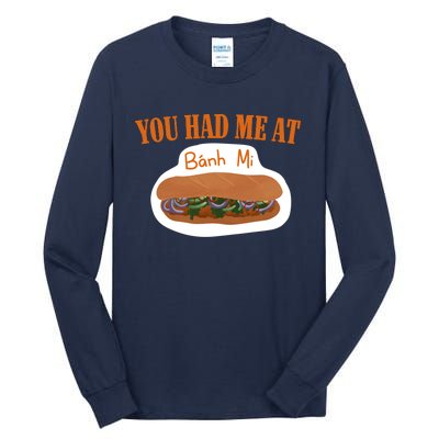 You Had Me At Banh Mi Tall Long Sleeve T-Shirt