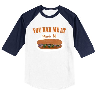 You Had Me At Banh Mi Baseball Sleeve Shirt