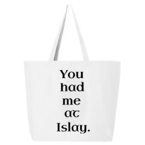 You Had Me At Islay Scotch Whisky Lovers Raglan Baseball 25L Jumbo Tote