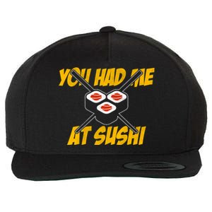 You Had Me At Sushi Distressed Funny Sushi Lover Gift Wool Snapback Cap