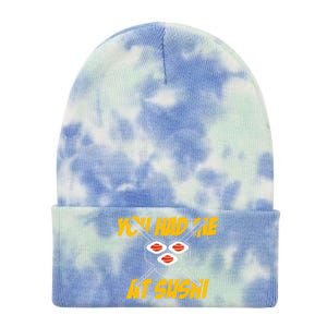 You Had Me At Sushi Distressed Funny Sushi Lover Gift Tie Dye 12in Knit Beanie