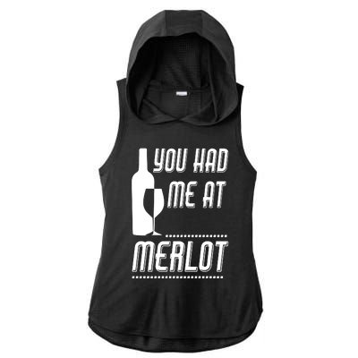 You Had Me At Merlot Ladies PosiCharge Tri-Blend Wicking Draft Hoodie Tank