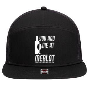 You Had Me At Merlot 7 Panel Mesh Trucker Snapback Hat