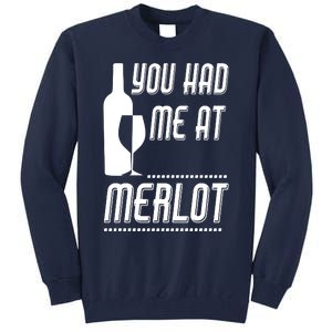 You Had Me At Merlot Tall Sweatshirt