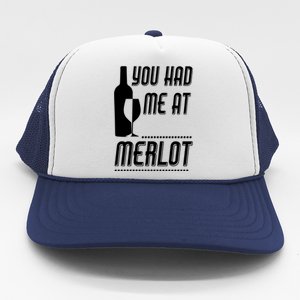 You Had Me At Merlot Trucker Hat