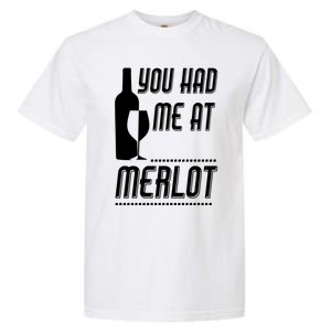 You Had Me At Merlot Garment-Dyed Heavyweight T-Shirt