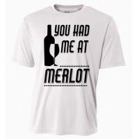 You Had Me At Merlot Cooling Performance Crew T-Shirt