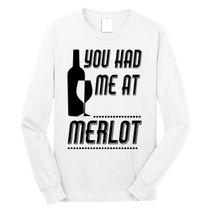 You Had Me At Merlot Long Sleeve Shirt