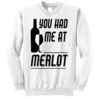 You Had Me At Merlot Sweatshirt