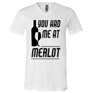 You Had Me At Merlot V-Neck T-Shirt