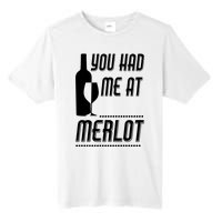 You Had Me At Merlot Tall Fusion ChromaSoft Performance T-Shirt