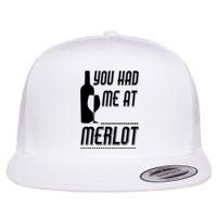 You Had Me At Merlot Flat Bill Trucker Hat