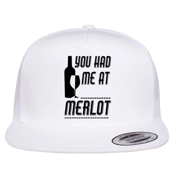 You Had Me At Merlot Flat Bill Trucker Hat