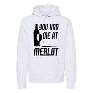 You Had Me At Merlot Premium Hoodie