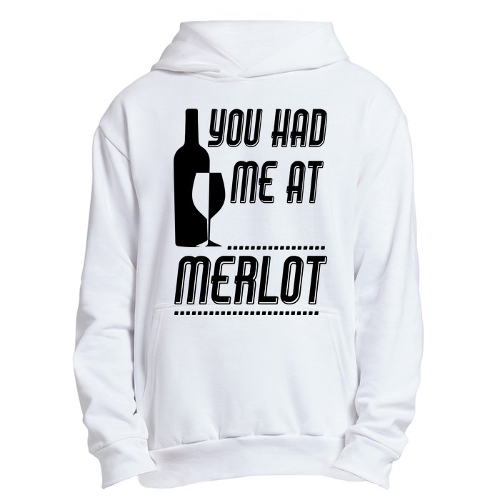 You Had Me At Merlot Urban Pullover Hoodie